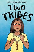 Cover Image for Two Tribes: A Graphic Novel -- Emily Bowen Cohen, Paperback