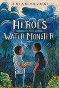 Cover Image for Heroes of the Water Monster -- Brian Young, Paperback