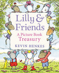 Cover Image for Lilly & Friends: A Picture Book Treasury -- Kevin Henkes, Hardcover