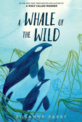 Cover Image for A Whale of the Wild -- Rosanne Parry, Paperback