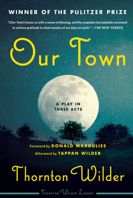 Cover Image for Our Town: A Play in Three Acts -- Thornton Wilder, Paperback
