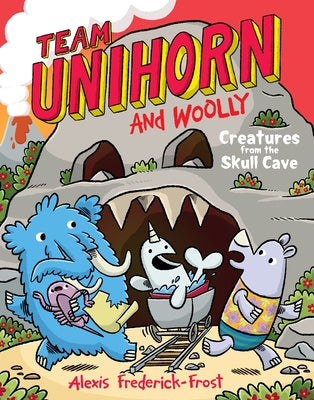 Cover Image for Team Unihorn and Woolly #4: Creatures from the Skull Cave: A Graphic Novel -- Alexis Frederick-Frost, Hardcover