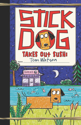 Cover Image for Stick Dog Takes Out Sushi -- Tom Watson, Hardcover