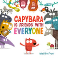 Cover Image for Capybara Is Friends with Everyone -- Maddie Frost, Hardcover