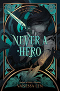Cover Image for Never a Hero -- Vanessa Len, Hardcover