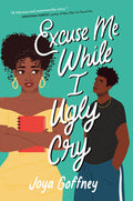 Cover Image for Excuse Me While I Ugly Cry -- Joya Goffney, Paperback