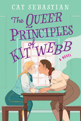 Cover Image for The Queer Principles of Kit Webb -- Cat Sebastian, Paperback