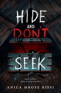 Cover Image for Hide and Don't Seek: And Other Very Scary Stories -- Anica Mrose Rissi, Paperback