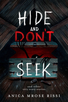Cover Image for Hide and Don't Seek: And Other Very Scary Stories -- Anica Mrose Rissi, Paperback