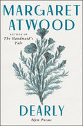 Cover Image for Dearly: New Poems -- Margaret Atwood, Paperback