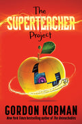 Cover Image for The Superteacher Project -- Gordon Korman, Hardcover