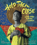 Cover Image for Hold Them Close: A Love Letter to Black Children -- Jamilah Thompkins-Bigelow, Hardcover