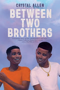 Cover Image for Between Two Brothers -- Crystal Allen, Hardcover