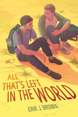 Cover Image for All That's Left in the World -- Erik J. Brown, Paperback
