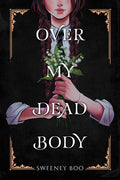 Cover Image for Over My Dead Body: A Witchy Graphic Novel -- Sweeney Boo, Paperback