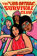 Cover Image for The Luis Ortega Survival Club -- Sonora Reyes, Paperback