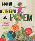 Cover Image for How to Write a Poem -- Kwame Alexander, Hardcover
