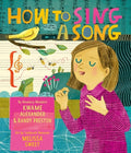Cover Image for How to Sing a Song -- Kwame Alexander, Hardcover