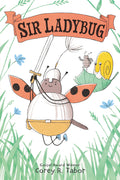 Cover Image for Sir Ladybug -- Corey R. Tabor, Hardcover