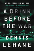 Cover Image for A Drink Before the War: The First Kenzie and Gennaro Novel -- Dennis Lehane, Paperback