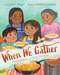 Cover Image for When We Gather (Ostadahlisiha): A Cherokee Tribal Feast -- Andrea L. Rogers, Hardcover