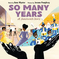Cover Image for So Many Years: A Juneteenth Story -- Anne Wynter, Hardcover