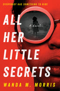 Cover Image for All Her Little Secrets -- Wanda M. Morris, Paperback