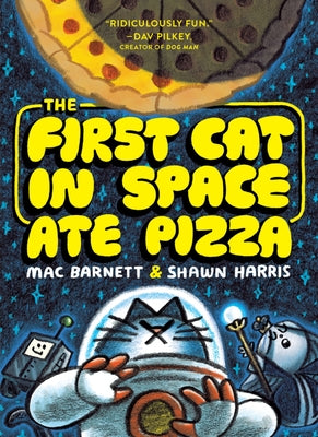 Cover Image for The First Cat in Space Ate Pizza: A Graphic Novel -- Mac Barnett, Paperback