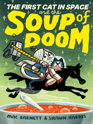 Cover Image for The First Cat in Space and the Soup of Doom: A Graphic Novel -- Mac Barnett, Hardcover