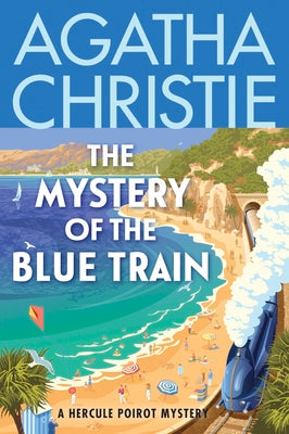 Cover Image for The Mystery of the Blue Train: A Hercule Poirot Mystery: The Official Authorized Edition -- Agatha Christie, Paperback