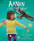 Cover Image for Aaniin: I See Your Light -- Dawn Quigley, Hardcover