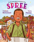 Cover Image for Spree: The Boy Who Made the Steelpan Sing -- Celeste Mohammed, Hardcover