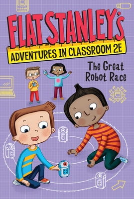 Cover Image for Flat Stanley's Adventures in Classroom 2e #4: The Great Robot Race -- Jeff Brown, Paperback