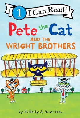 Cover Image for Pete the Cat and the Wright Brothers -- James Dean, Paperback