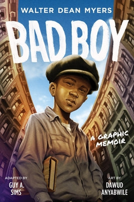 Cover Image for Bad Boy: A Graphic Memoir -- Walter Dean Myers, Paperback
