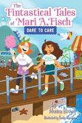 Cover Image for The Fintastical Tales of Mari A. Fisch #2: Dare to Care -- Monica Brown, Hardcover