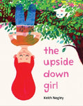 Cover Image for The Upside Down Girl -- Keith Negley, Hardcover