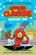 Cover Image for Officer Clawsome: Lobster Cop: A Graphic Novel -- Brian Smitty Smith, Hardcover