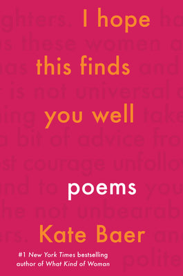 Cover Image for I Hope This Finds You Well: Poems -- Kate Baer, Paperback