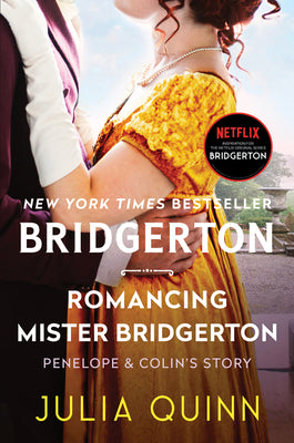 Cover Image for Romancing Mister Bridgerton: Penelope & Colin's Story, the Inspiration for Bridgerton Season Three -- Julia Quinn, Paperback