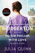 Cover Image for To Sir Phillip, with Love: Bridgerton -- Julia Quinn, Paperback