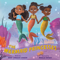 Cover Image for The Mermaid Princesses: A Sister Tale -- Maya Cameron-Gordon, Hardcover