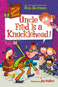 Cover Image for My Weirdtastic School #2: Uncle Fred Is a Knucklehead! -- Dan Gutman, Paperback