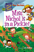 Cover Image for My Weirdtastic School #4: Miss Nichol Is in a Pickle! -- Dan Gutman, Paperback