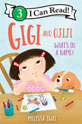 Cover Image for Gigi and Ojiji: What's in a Name? -- Melissa Iwai, Paperback