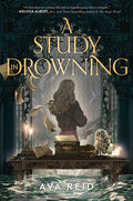 Cover Image for A Study in Drowning -- Ava Reid, Hardcover