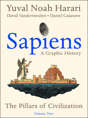 Cover Image for Sapiens: A Graphic History, Volume 2: The Pillars of Civilization -- Yuval Noah Harari, Paperback