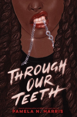 Cover Image for Through Our Teeth -- Pamela N. Harris, Hardcover