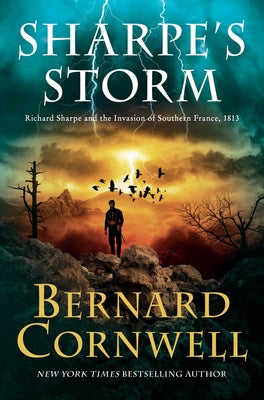 Cover Image for Sharpe's Storm: Richard Sharpe and the Invasion of Southern France, 1813 -- Bernard Cornwell, Hardcover