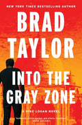 Cover Image for Into the Gray Zone: A Pike Logan Novel -- Brad Taylor, Hardcover